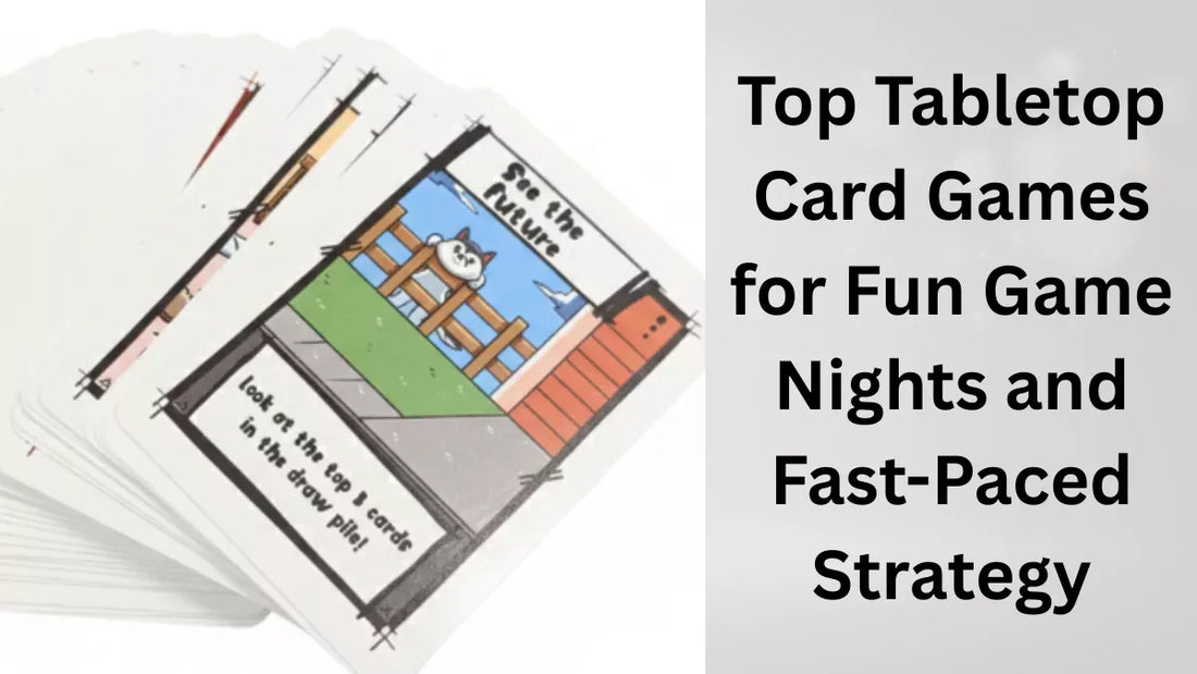 Top Tabletop Card Games for Fun Game Nights and Fast-Paced Strategy